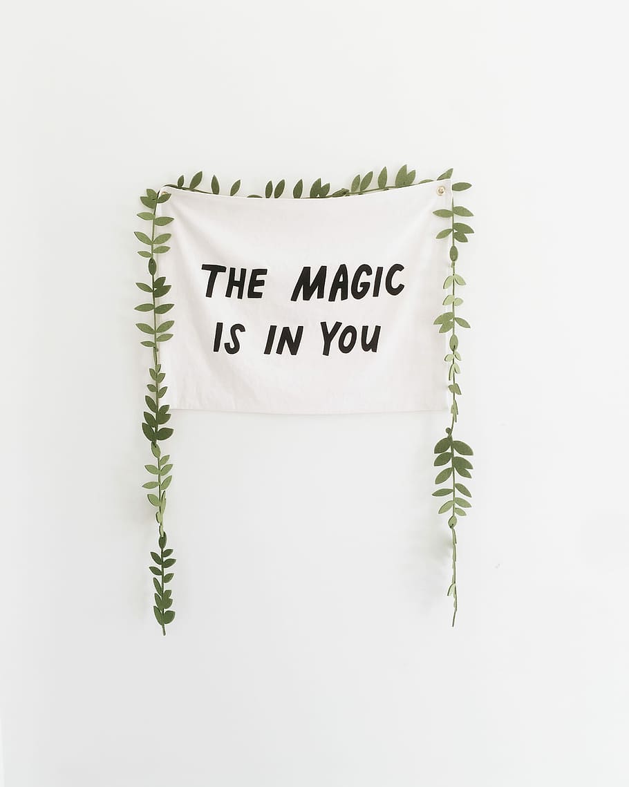 white the magic is in you-printed textile on wall, type, motivational