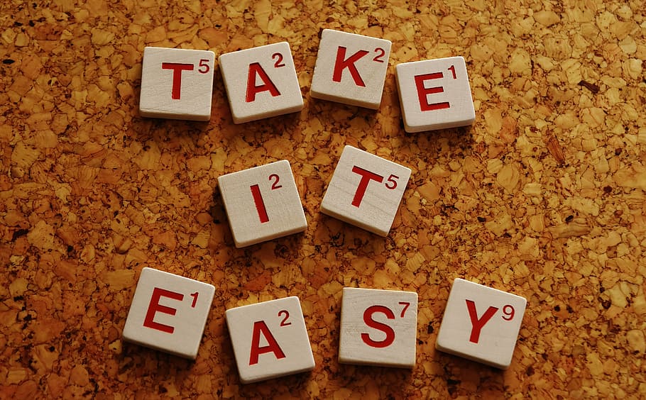 take it easy scrabble tiles, without having to worry, encourage, HD wallpaper
