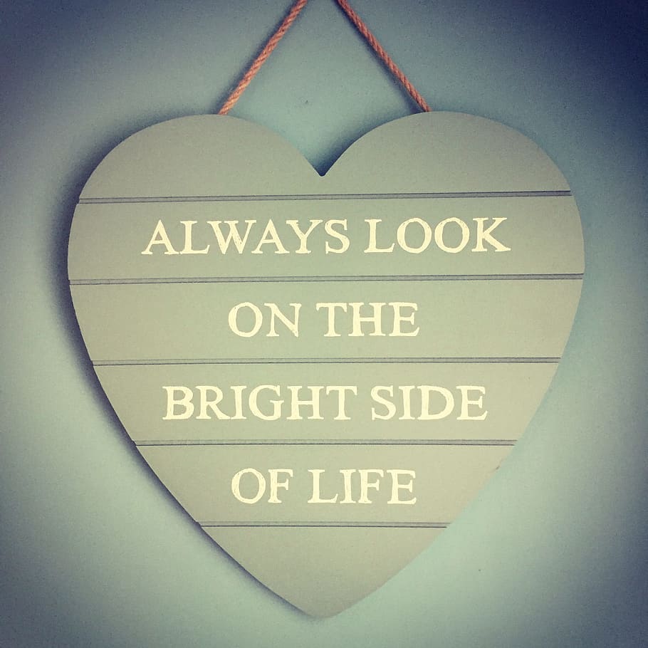 heart-shaped gray Always Look on the Bright Side of Life board