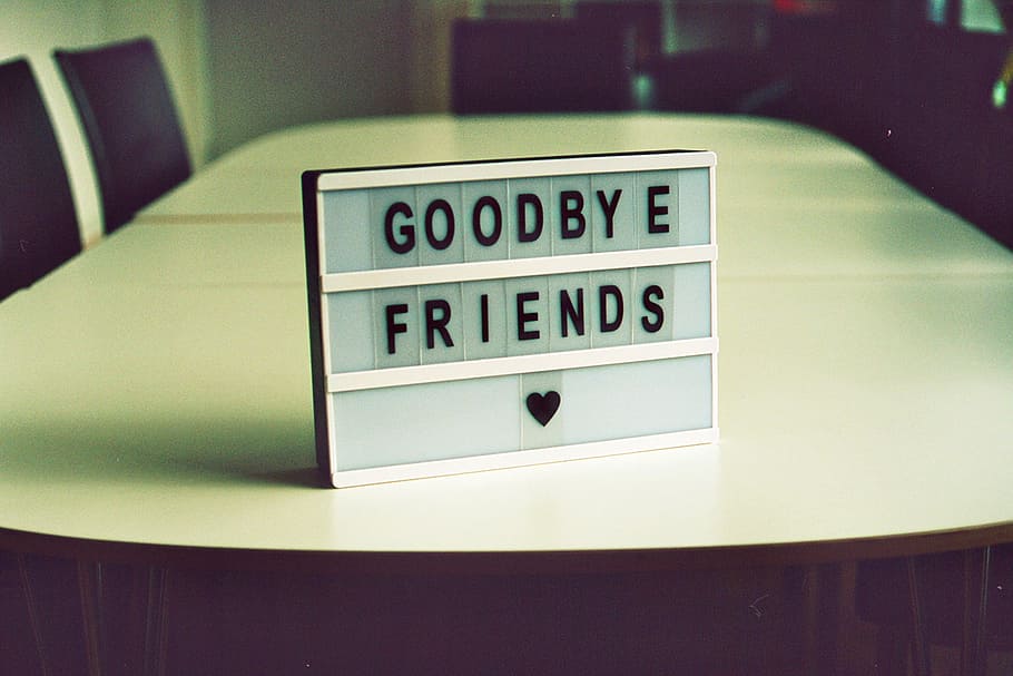 gray goodbye friends board, Good Bye Friend quote decor, analogue feeling