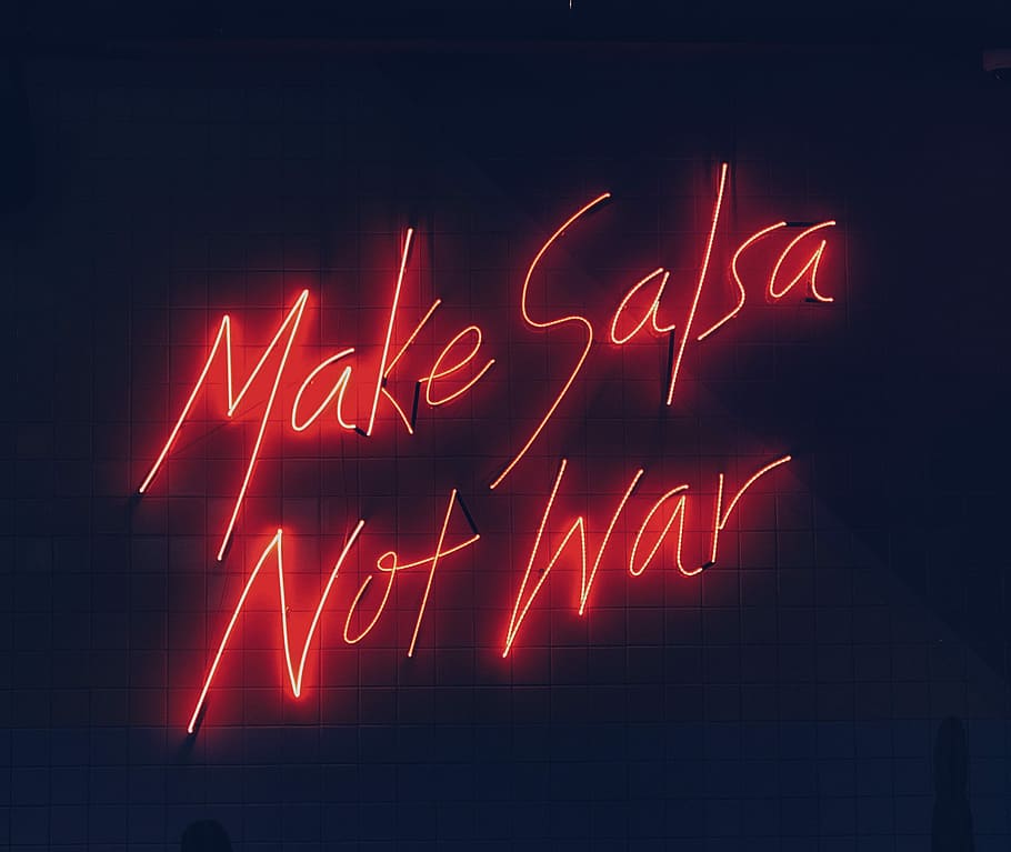 make salsa not war neon signage, make salsa not war neon text