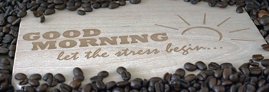 brown coffee beans with Good Morning Let the Stress begin text overlay, HD wallpaper