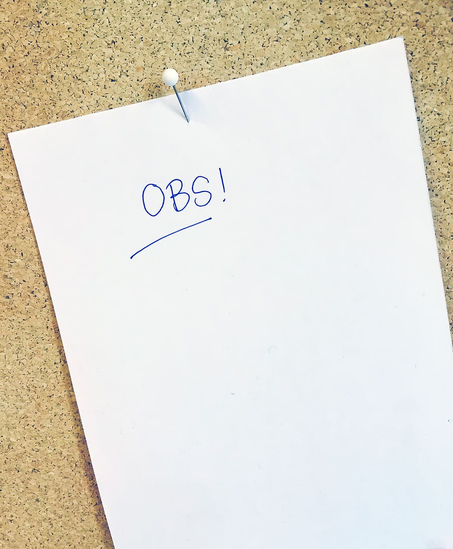 OBS! text on white printer paper, note, listing, patch, workplace