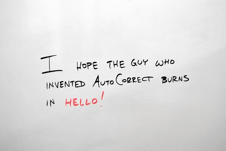 i hope the guy who invented autocorrect burns in hello! text overlay with white background, HD wallpaper